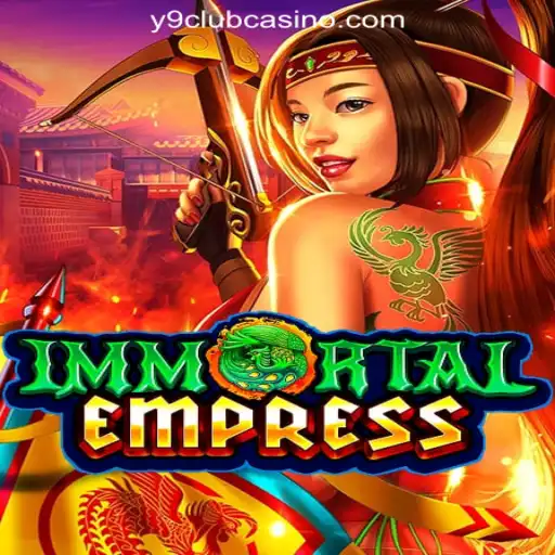 ImmortalEmpress: Discover the Rise of a New Gaming Phenomenon at Y9CLUB Online Casino Philippines