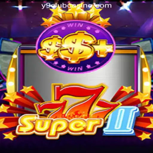 Exploring Super777II: An In-Depth Look at the New Gaming Sensation by Y9CLUB Online Casino Philippines